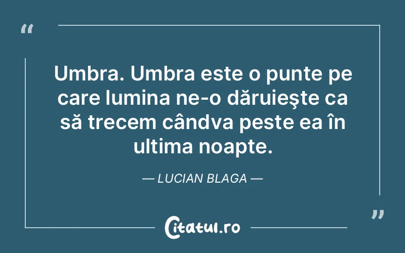 Citat Lucian Blaga - citate spiritualitate