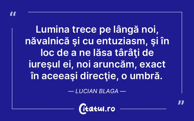 Citat Lucian Blaga - citate spiritualitate