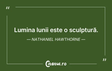 Lumina lunii este o sculptură. Nathanie... Lumina lunii este o sculptură. Nathanie...