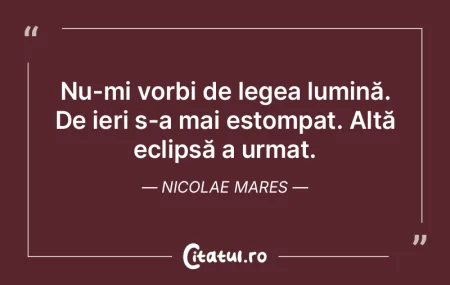 Nu-mi vorbi de legea lumină. De ieri s-... Nu-mi vorbi de legea lumină. De ieri s-...