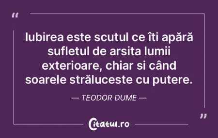 Iubirea este scutul ce îți apără suf...