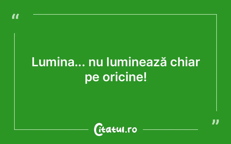 Citat Autor necunoscut - citate spiritualitate