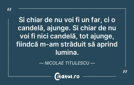 Și chiar de nu voi fi un far, ci o cand... Și chiar de nu voi fi un far, ci o cand...