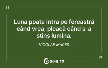 Luna poate intra pe fereastră când vre... Luna poate intra pe fereastră când vre...