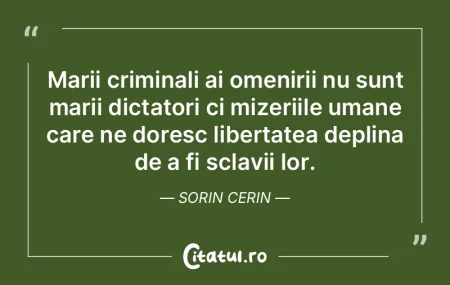 Marii criminali ai omenirii nu sunt mari...