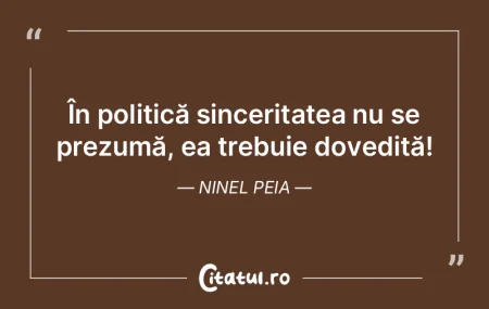 ÃŽn politică sinceritatea nu se prezumÄ... ÃŽn politică sinceritatea nu se prezumÄ...
