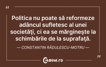 Politica nu poate să reformeze adâncul... Politica nu poate să reformeze adâncul...