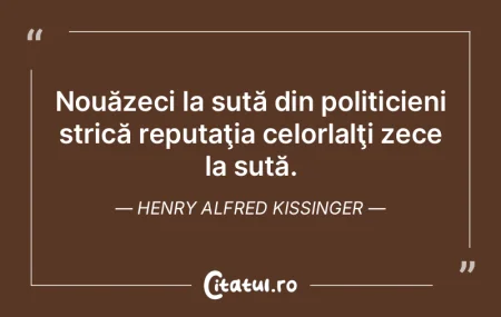 Nouăzeci la sută din politicieni stric... Nouăzeci la sută din politicieni stric...