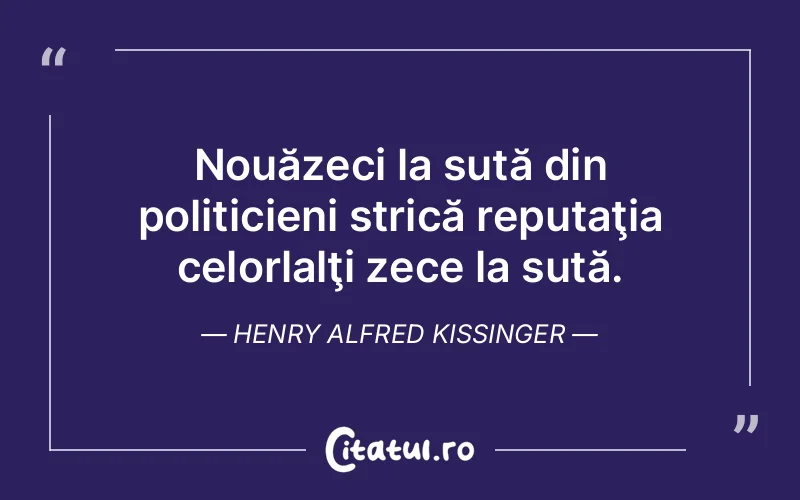 Citat Henry Alfred Kissinger - citate spiritualitate