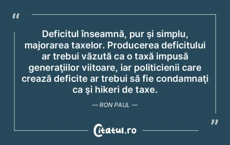 Deficitul înseamnă, pur şi simplu, ma... Deficitul înseamnă, pur şi simplu, ma...