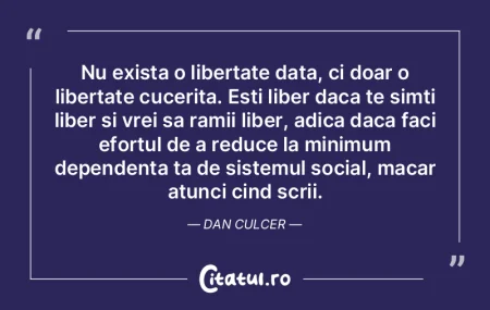 Nu exista o libertate data, ci doar o li...