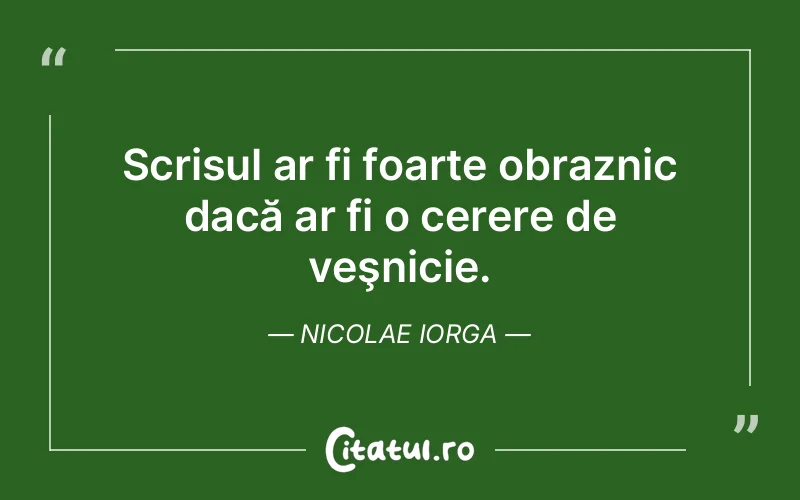 Citat Nicolae Iorga - citate spiritualitate