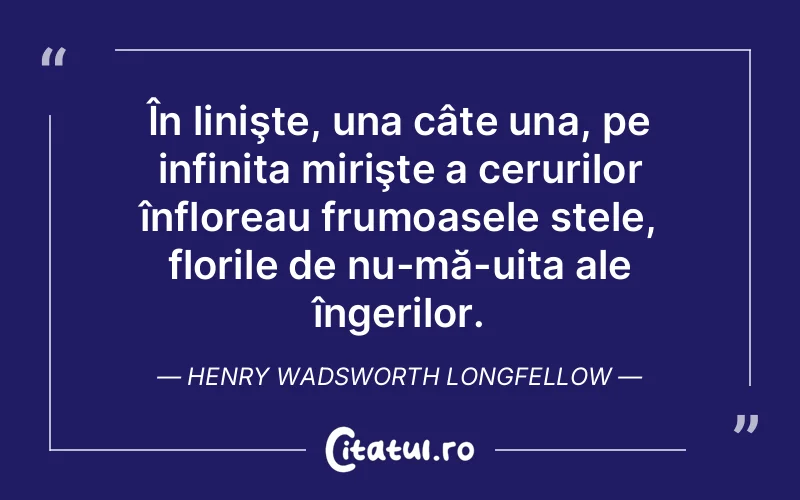 Citat Henry Wadsworth Longfellow - citate spiritualitate