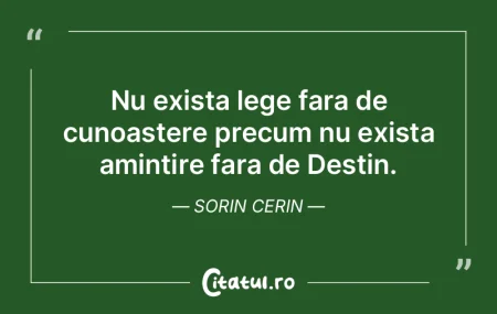 Nu exista lege fara de cunoastere precum... Nu exista lege fara de cunoastere precum...