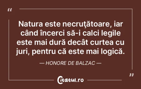 Natura este necruţătoare, iar când î... Natura este necruţătoare, iar când î...