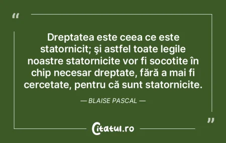 Dreptatea este ceea ce este statornicit;... Dreptatea este ceea ce este statornicit;...
