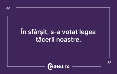În sfârşit, s-a votat legea tăcerii ... În sfârşit, s-a votat legea tăcerii ...
