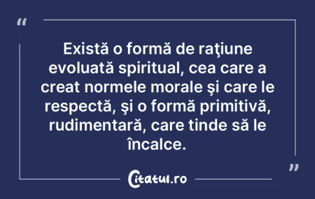 Există o formă de raţiune evoluată s...