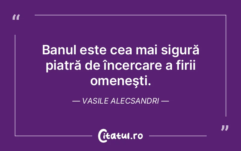 Citat Vasile Alecsandri - citate spiritualitate