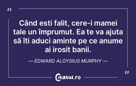 Când ești falit, cere-i mamei tale un ... Când ești falit, cere-i mamei tale un ...