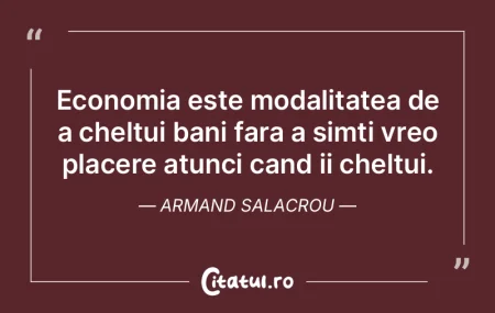 Economia este modalitatea de a cheltui b... Economia este modalitatea de a cheltui b...