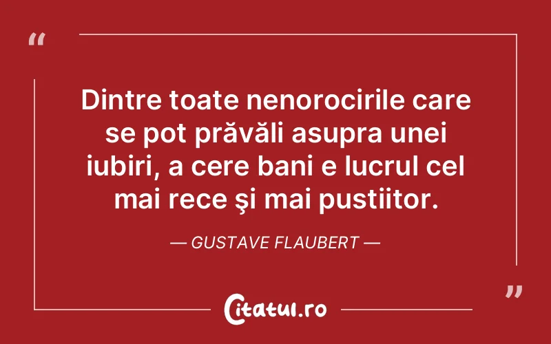 Citat Gustave Flaubert - citate spiritualitate