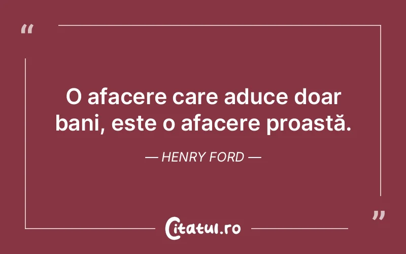 Citat Henry Ford - citate spiritualitate
