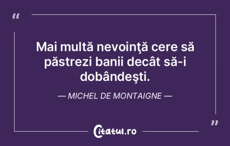 Mai multă nevoinţă cere să păstrezi... Mai multă nevoinţă cere să păstrezi...