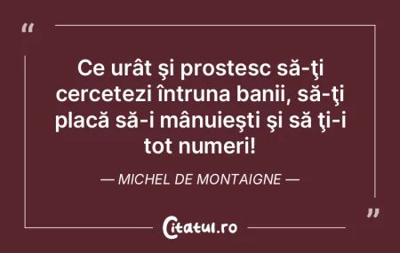 Ce urât şi prostesc să-ţi cercetezi ...