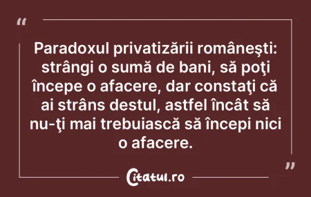 Paradoxul privatizării româneşti: str...