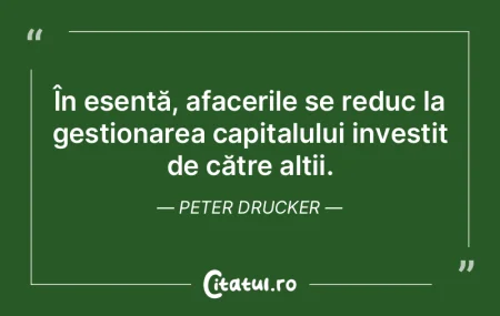 În esență, afacerile se reduc la gest...