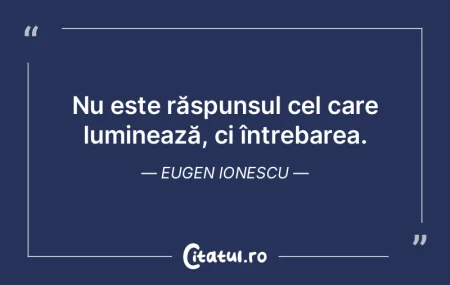 Nu este răspunsul cel care luminează, ...