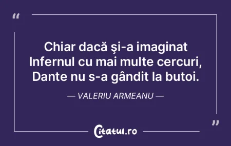 Chiar dacă şi-a imaginat Infernul cu m... Chiar dacă şi-a imaginat Infernul cu m...