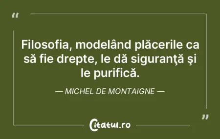 Filosofia, modelând plăcerile ca să f...