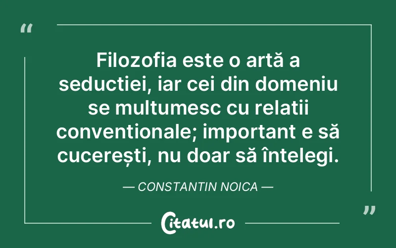 Citat Constantin Noica - citate spiritualitate