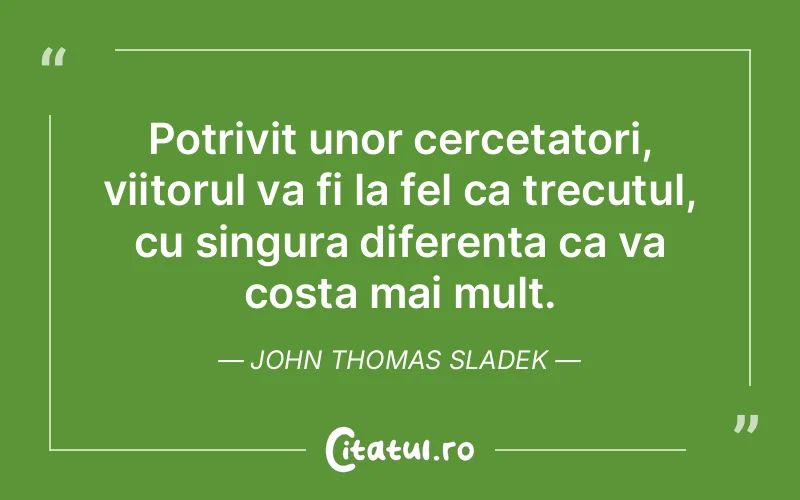 Citat John Thomas Sladek - citate spiritualitate