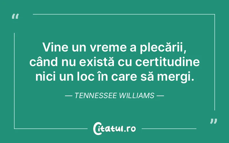 Citat Tennessee Williams - citate spiritualitate