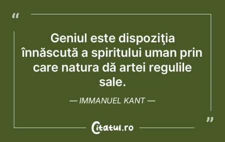 Geniul este dispoziţia înnăscută a s...
