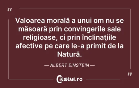 Valoarea morală a unui om nu se măsoar...