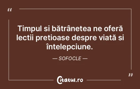 Timpul și bătrânețea ne oferă lecț... Timpul și bătrânețea ne oferă lecț...
