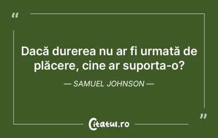 Dacă durerea nu ar fi urmată de plăce... Dacă durerea nu ar fi urmată de plăce...