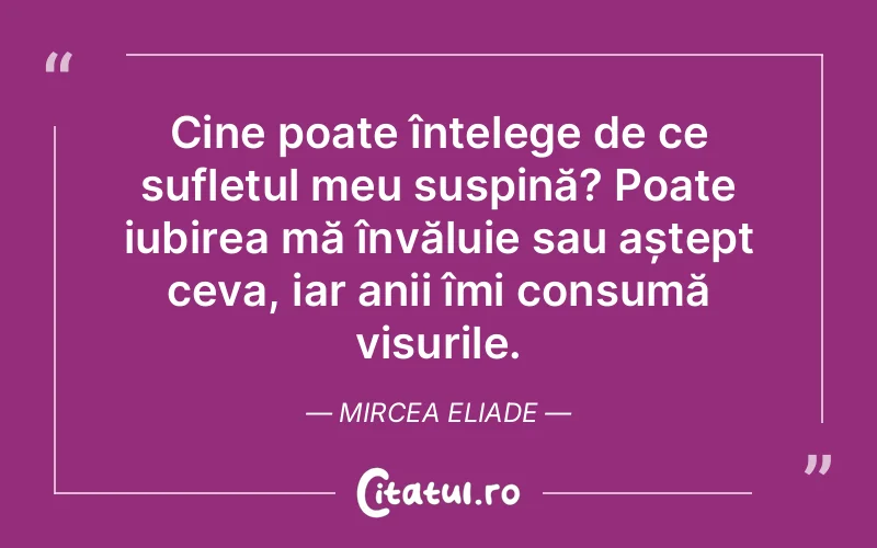 Citat Mircea Eliade - citate spiritualitate