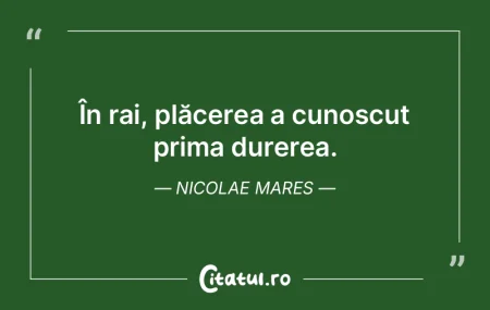 În rai, plăcerea a cunoscut prima dure... În rai, plăcerea a cunoscut prima dure...