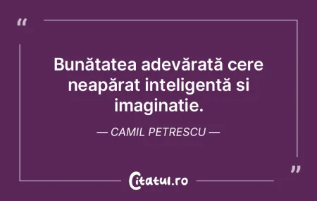 Bunătatea adevărată cere neapărat in... Bunătatea adevărată cere neapărat in...