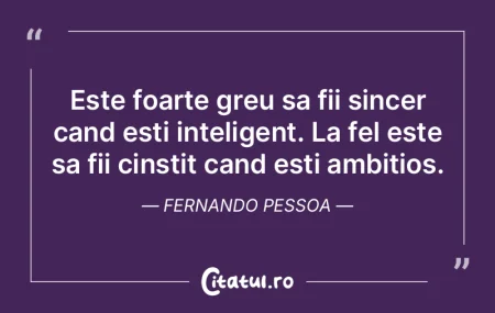 Este foarte greu sa fii sincer cand esti... Este foarte greu sa fii sincer cand esti...