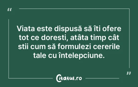 Viața este dispusă să îți ofere tot... Viața este dispusă să îți ofere tot...