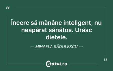 Încerc să mănânc inteligent, nu neap... Încerc să mănânc inteligent, nu neap...