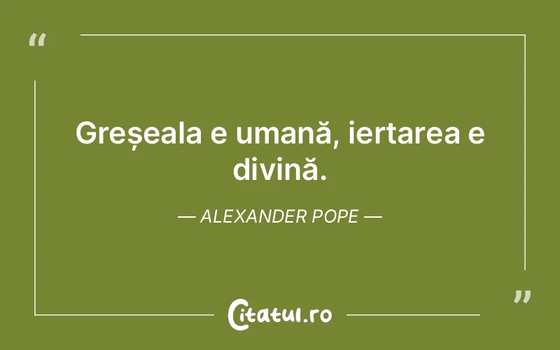 Citat Alexander Pope - citate spiritualitate