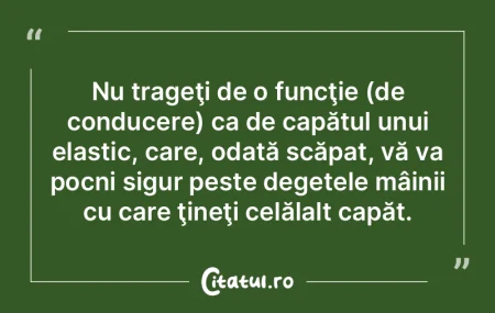 Nu trageţi de o funcţie (de conducere)... Nu trageţi de o funcţie (de conducere)...