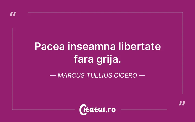 Citat Marcus Tullius Cicero - citate spiritualitate
